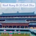 Hành Hương Đi 10 Cảnh Chùa