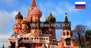 Hướng Dẫn Xin Visa Thăm Thân Nga Cho Người Lần Đầu Tiên