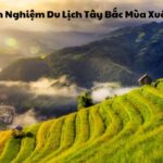 Kinh Nghiệm Du Lịch Tây Bắc Mùa Xuân